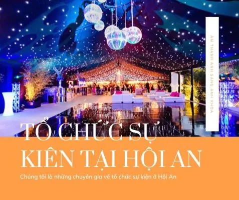 dịch vụ tổ chức sự kiện hội an