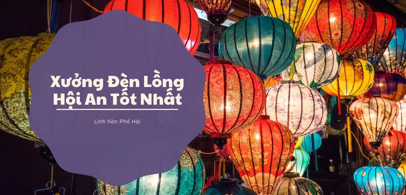 Xưởng Đèn Lồng Hội An Tốt Nhất | Anh Khoa Company | Scooter Rental Hoi An | hoianit.com