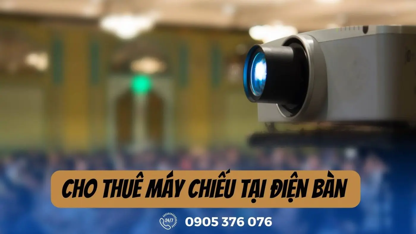 Thuê Máy Chiếu Điện Bàn