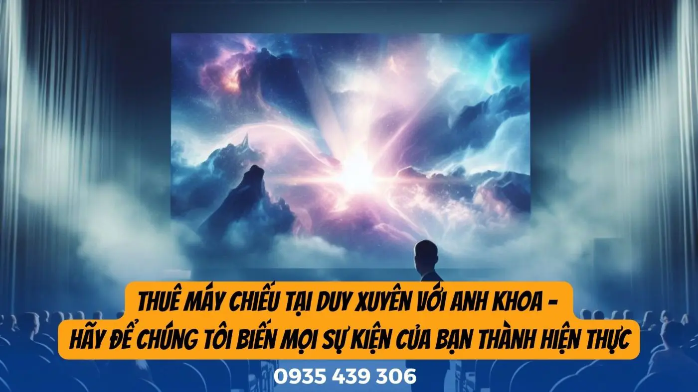 Cho Thuê Máy Chiếu Tại Duy Xuyên