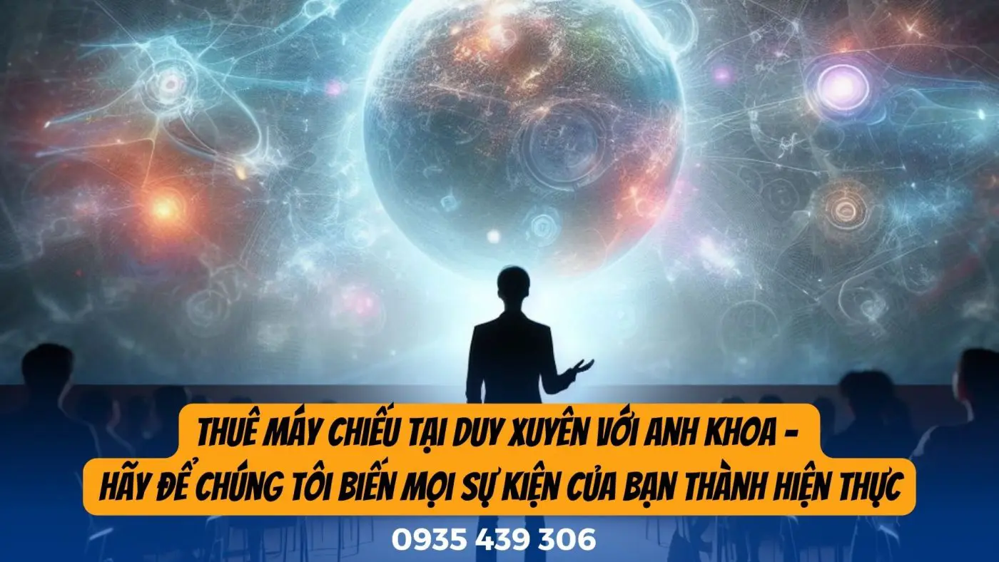 Cho Thuê Máy Chiếu Tại Duy Xuyên