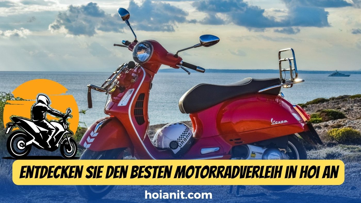 Entdecken Sie den besten Motorradverleih in Hoi An