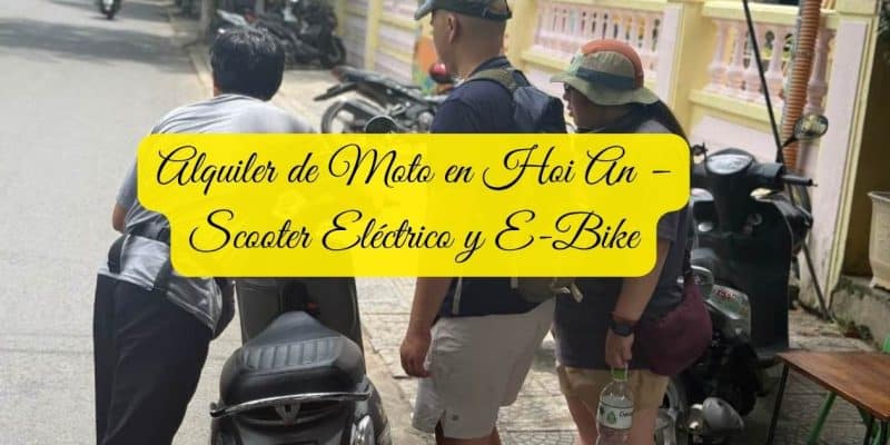 Alquiler de Moto en Hoi An – Scooter Eléctrico y E-Bike