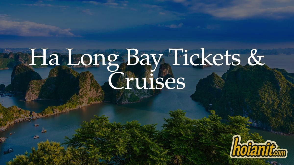 Ha Long Bay Tickets Cruises Ha Long Bay cruise boat among limestone karsts, with entrance ticket and route information