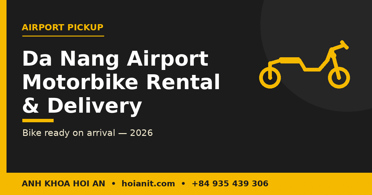 Da Nang airport motorbike rental with Hotel delivery – Anh Khoa