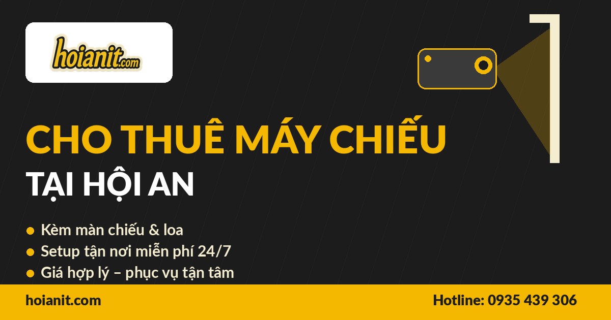cover cho thue may chieu hoi an Cho thuê máy chiếu tại Hội An - Anh Khoa, kèm màn chiếu, setup tận nơi miễn phí