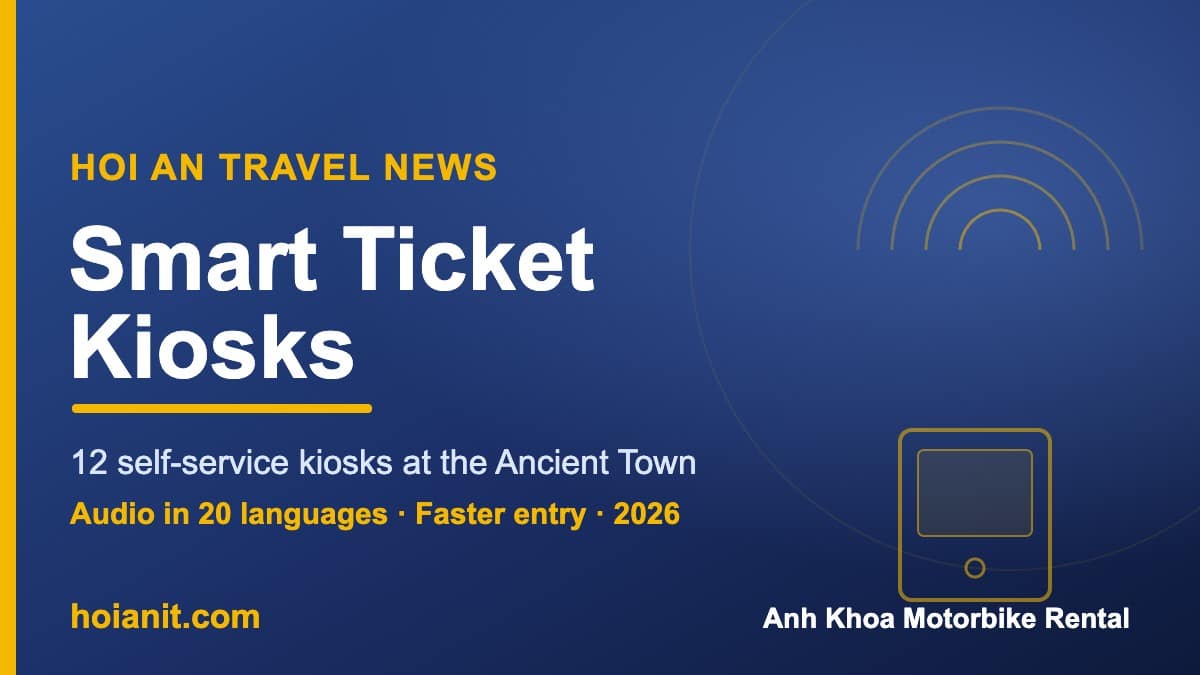 Hoi An smart ticket kiosks with 20-language audio narration at the Ancient Town