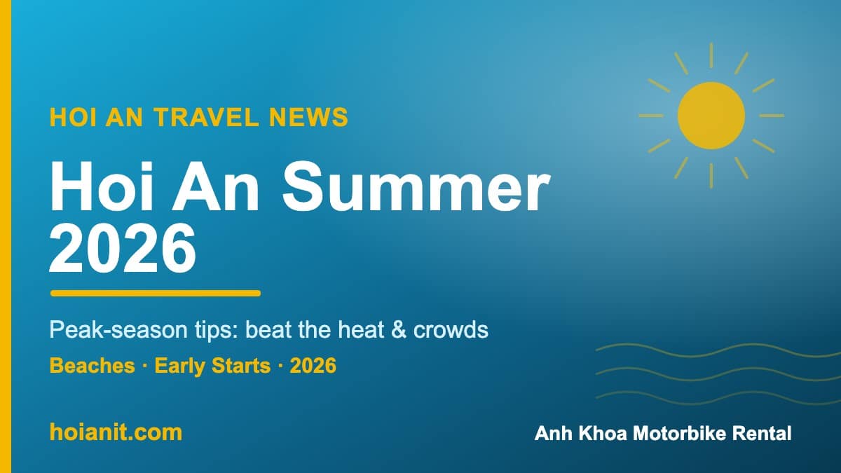 Hoi An summer 2026 peak-season travel tips