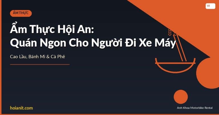 Ẩm thực Hội An dành cho người đi xe máy — quán ngon phố cổ