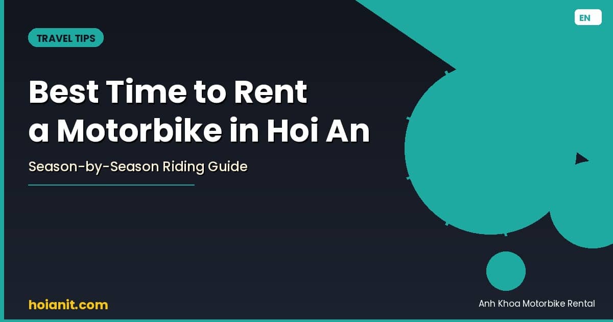Best time to rent a motorbike in Hoi An — seasonal riding guide