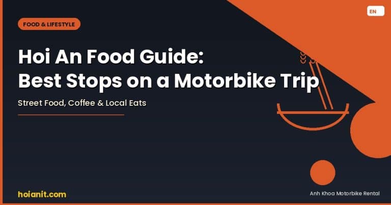 Hoi An Food Guide: Best Street Food Stops on a Motorbike Day Trip