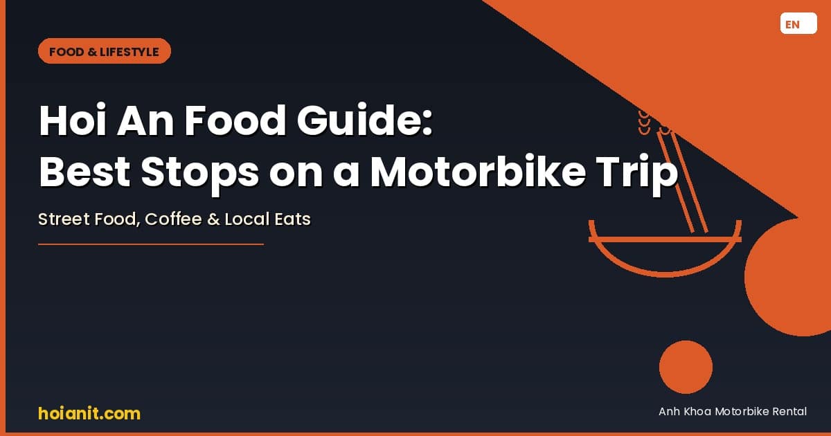Hoi An food guide motorbike day trip — best street food stops