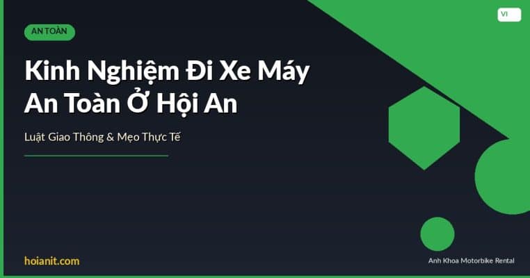 Kinh nghiệm đi xe máy an toàn ở Hội An — luật giao thông và mẹo thực tế