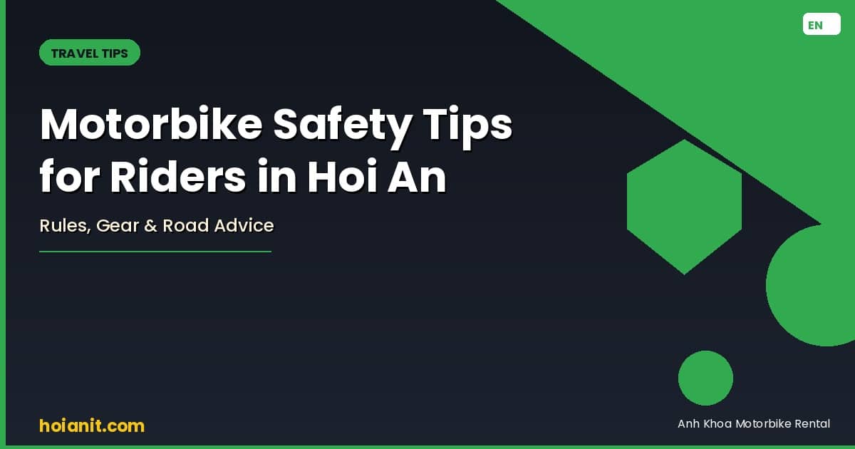 Motorbike safety tips for riders in Hoi An — helmet and road rules