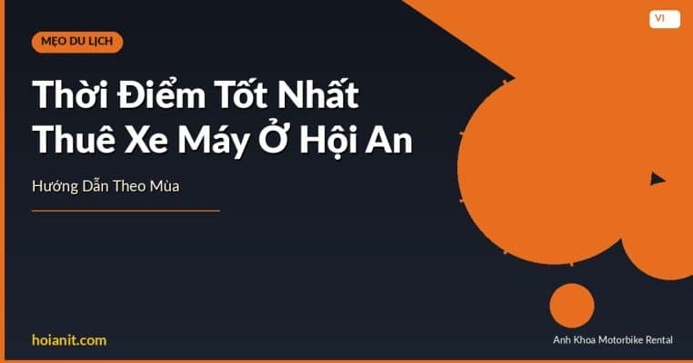 Thời điểm tốt nhất thuê xe máy ở Hội An theo từng mùa trong năm