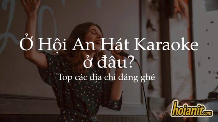 quán karaoke Hội An