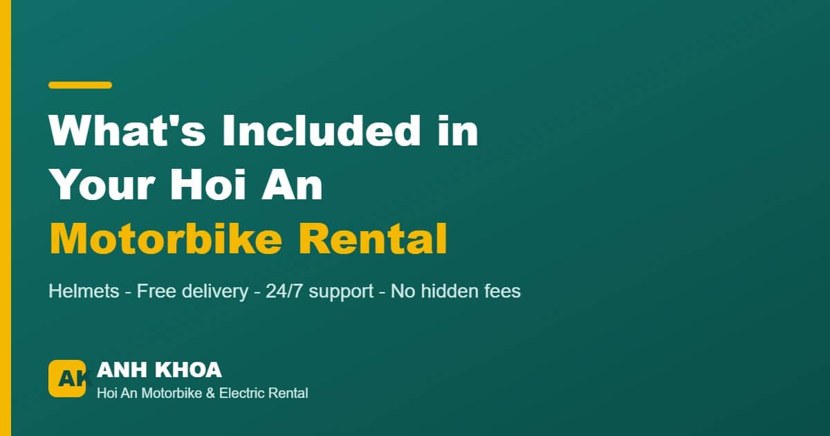 What is included in your Hoi An motorbike rental - Anh Khoa
